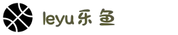 leyu·乐鱼(中国)体育官方网站